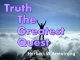 Truth - The Greatest Quest