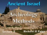 Listen to Ancient Israel - Lecture 2 - Archeology Methods