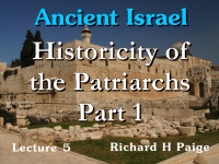 Listen to Ancient Israel - Lecture 5 - Historicity of the Patriarchs - Part 1