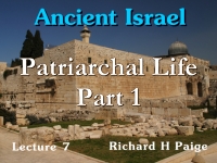 Listen to Ancient Israel - Lecture 7 - Patriarchal Life - Part 1