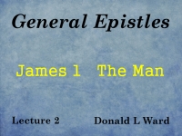 Listen to General Epistles - Lecture 2 - James 1 - The Man