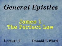 Listen to General Epistles - Lecture 9 - James 1 - The Perfect Law