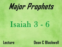 Listen to Major Prophets - Lecture 2 - Isaiah 3 - 6
