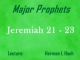 Major Prophets - Lecture 21 - Jeremiah 21 - 23
