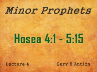 Listen to Minor Prophets - Lecture 4 - Hosea 4:1 - 5:15