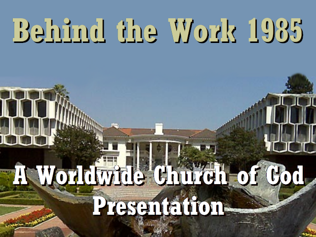 behind-the-work-1985-a-worldwide-church-of-god-presentation