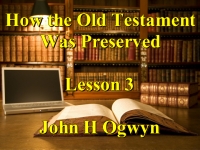 Listen to Lesson 3 - How the Old Testament Was Preserved