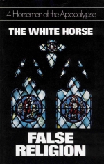 4 Horsemen of the Apocalypse - The White Horse - False Religion