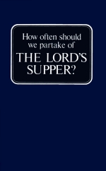 How often should we partake of THE LORD'S SUPPER?