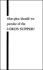 How often should we partake of the LORD'S SUPPER?