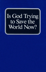 Is God Trying to Save the World Now?