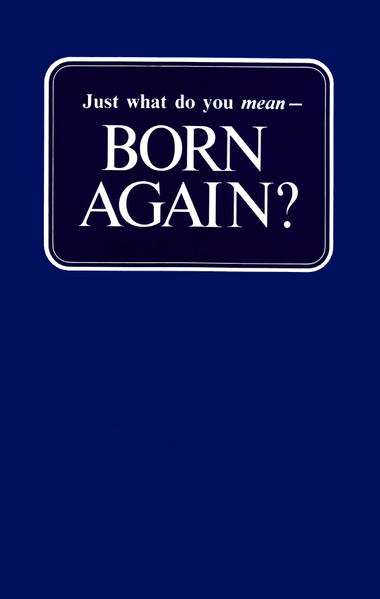 Just What Do You Mean BORN AGAIN Herbert W Armstrong Booklet 