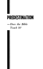PREDESTINATION - Does the Bible Teach It?