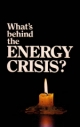 What's behind the ENERGY CRISIS?