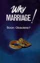 Why Marriage! Soon Obsolete?