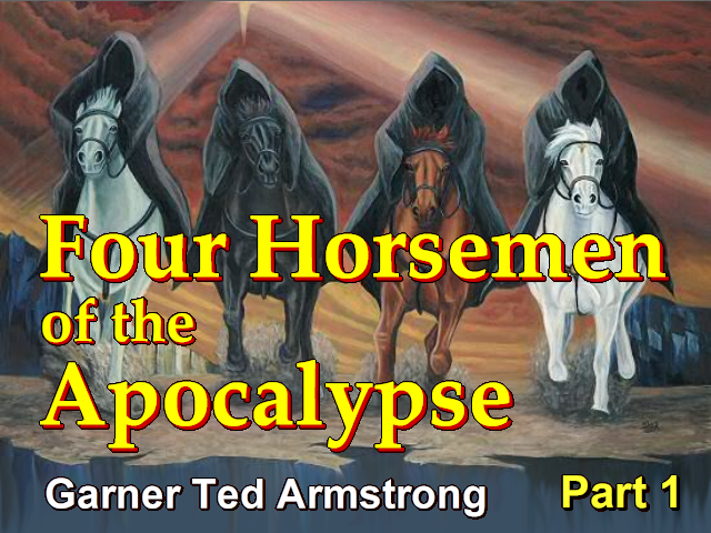 Four Horsemen of the Apocalypse – 6 Part Series – Garner Ted Armstrong ...