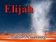 Hebrews Series 11 - Elijah