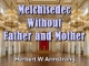 Melchisedec - Without Father and Mother