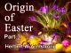 Origin of Easter - Part 3