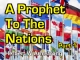Outline of Prophecy 03 - A Prophet To The Nations - Part 1