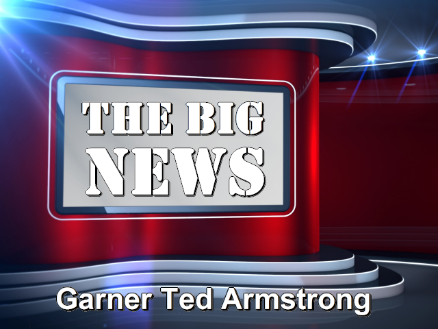 The Big News – Garner Ted Armstrong – The World Tomorrow Radio ...