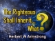 The Righteous Shall Inherit... What?