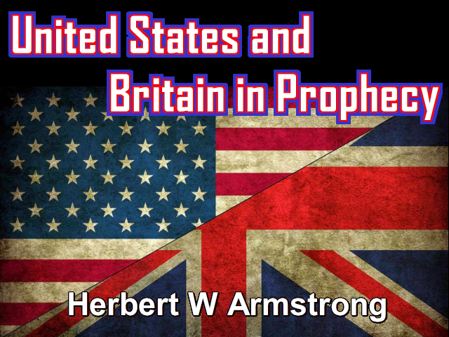 United States And Britain In Prophecy Herbert W Armstrong The World Tomorrow Radio Broadcast 9671