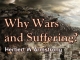Why Wars and Suffering?
