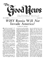 WHY Russia Will Not Invade America!
Good News Magazine
January 1952
Volume: Vol II, No. 1