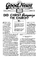 DID CHRIST Reorganize THE CHURCH?
Good News Magazine
February-April 1939
Volume: Vol V, No. 1