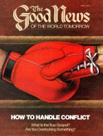 Do YOU HAVE problems, difficulties, troubles?
Good News Magazine
April 1982
Volume: VOL. XXIX, NO. 4