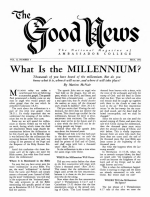 What Is the MILLENNIUM?
Good News Magazine
May 1952
Volume: Vol II, No. 5