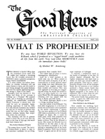 WHAT IS PROPHESIED!
Good News Magazine
May 1953
Volume: Vol III, No. 5