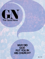 Why Did God Put You in His Church?
Good News Magazine
May 1974
Volume: Vol XXIII, No. 5