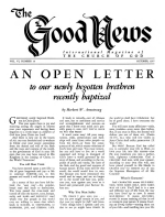 AN OPEN LETTER to our newly begotten brethren recently baptized
Good News Magazine
October 1957
Volume: Vol VI, No. 10
