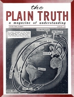 - and Now the SPACE Age!
Plain Truth Magazine
January 1958
Volume: Vol XXIII, No.1
Issue: 