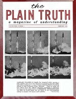 THE SPACE AGE here's what it means!
Plain Truth Magazine
February 1958
Volume: Vol XXIII, No.2
Issue: 