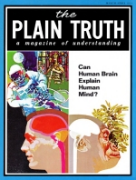 Why the vast difference between animal brain and HUMAN MIND? - Part III
Plain Truth Magazine
March-April 1972
Volume: Vol XXXVII, No.3
Issue: 