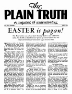 EASTER is pagan!
Plain Truth Magazine
April 1950
Volume: Vol XV, No.3
Issue: 