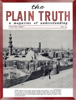How Arab World Could Trigger H-BOMB WAR!
Plain Truth Magazine
April 1958
Volume: Vol XXIII, No.4
Issue: 