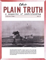 GLENN IN ORBIT - What does it MEAN?
Plain Truth Magazine
April 1962
Volume: Vol XXVII, No.4
Issue: 