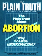 The Plain Truth About ABORTION! Why So Little Understood?
Plain Truth Magazine
May 1985
Volume: Vol 50, No.4
Issue: 