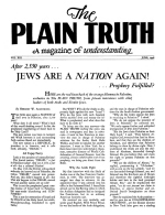 After 2,550 years... JEWS ARE A NATION AGAIN!... Prophecy Fulfilled?
Plain Truth Magazine
June 1948
Volume: Vol XIII, No.2
Issue: 