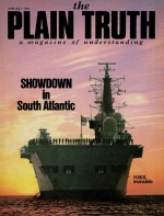 Sea Gate Under Siege SHOWDOWN IN SOUTH ATLANTIC
Plain Truth Magazine
June-July 1982
Volume: Vol 47, No.6
Issue: 