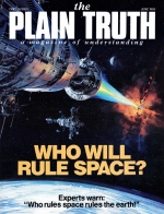 Who Will Rule Space?
Plain Truth Magazine
June 1985
Volume: Vol 50, No.5
Issue: 