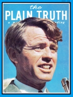 KENNEDY ASSASSINATED - WHAT IT PORTENDS
Plain Truth Magazine
July 1968
Volume: Vol XXXIII, No.7
Issue: 