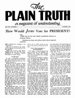 How Would Jesus Vote for PRESIDENT?
Plain Truth Magazine
October 1948
Volume: Vol XIII, No.4
Issue: 