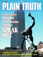 The United Nations After 40 Years: Original Signers Speak Out
Plain Truth Magazine
October 1985
Volume: Vol 50, No.8
Issue: 