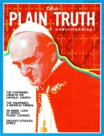 The continuing crisis in the CATHOLIC CHURCH
Plain Truth Magazine
November 1973
Volume: Vol XXXVIII, No.10
Issue: 