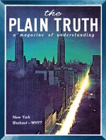 THE BIG BLACKOUT - OUR FRAGILE SOCIETY!
Plain Truth Magazine
December 1965
Volume: Vol XXX, No.12
Issue: 
